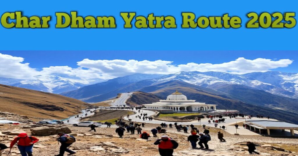Char Dham Yatra Route 2025