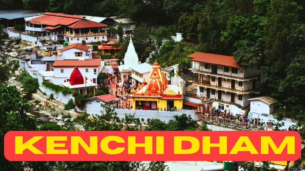 Kenchi Dham में आज उमड़ी भक्तों की भीड़ – जानिए दर्शन, व्यवस्था और पहुंच का हाल